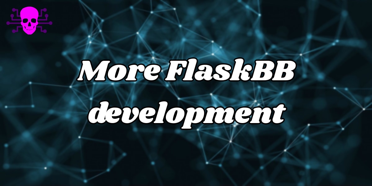 More FlaskBB development haliphax.dev